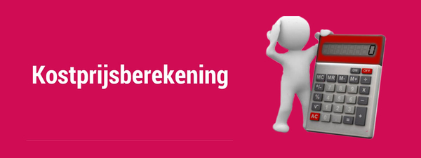 Kostprijsberekening: geen bedrijf kan zonder!