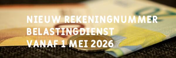 Nieuwe rekeningnummers voor de Belastingdienst
